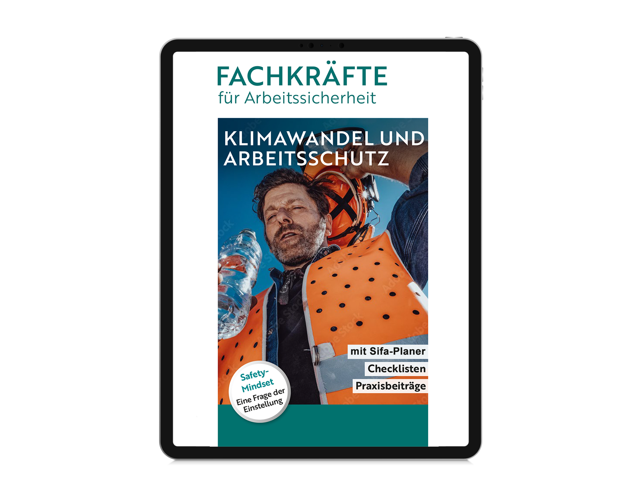 Ein Tablet zeigt die digitale Broschüre 'Fachkräfte für Arbeitssicherheit' zum Thema 'Klimawandel und Arbeitsschutz'. Auf dem Cover ist ein Mann in einem orangefarbenen Sicherheitsanzug und einem Helm zu sehen, der ein Glas Wasser hält und nach oben schaut. Die Begriffe 'mit Sifa-Planer', 'Checklisten' und 'Praxisbeiträge' stehen auf der unteren Seite des Covers. Ein weiteres Etikett mit der Aufschrift 'Safety-Mindset: Eine Frage der Einstellung' ist links unten zu sehen.