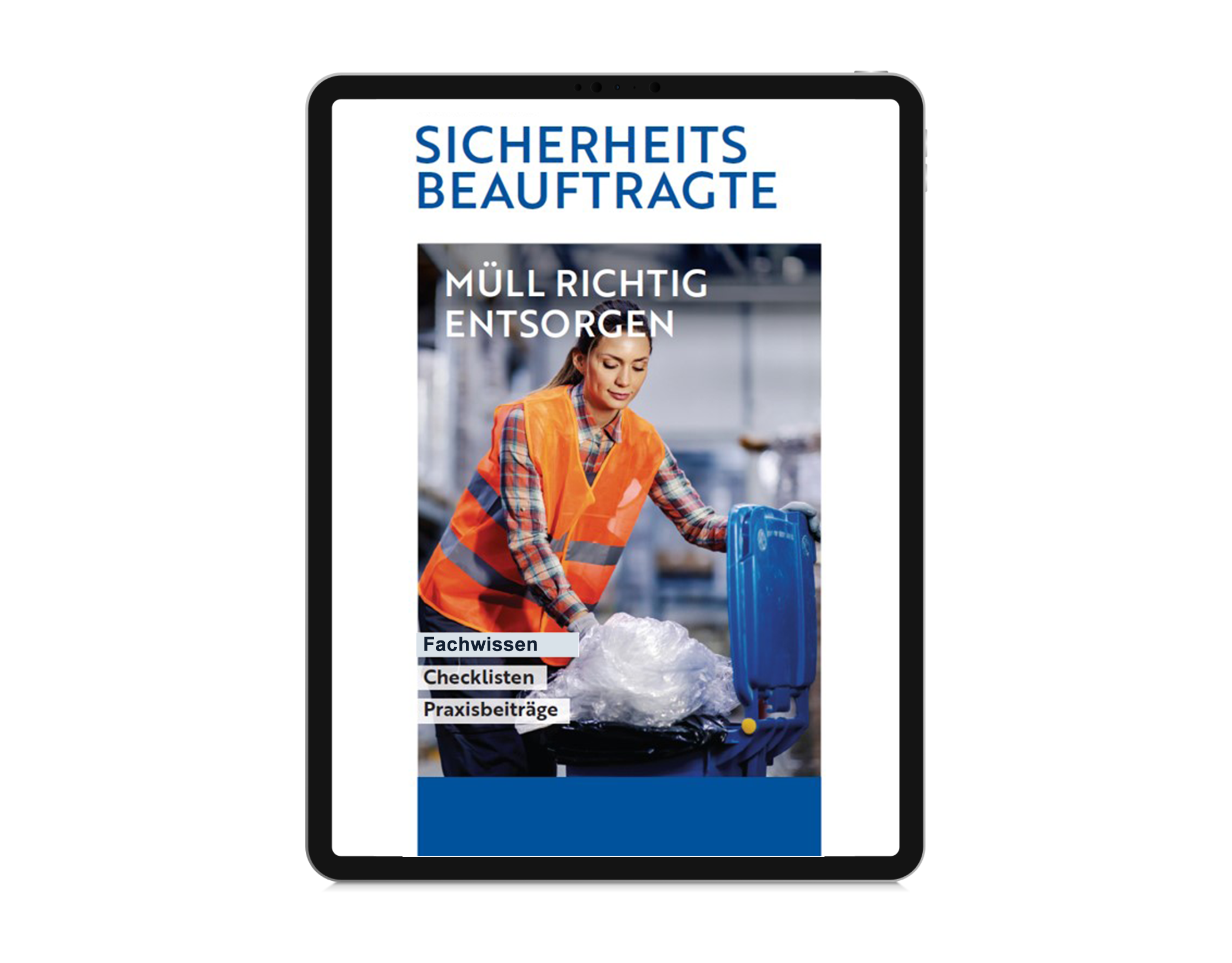 Ein Tablet zeigt die digitale Broschüre 'Sicherheitsbeauftragte' zum Thema 'Müll richtig entsorgen'. Auf dem Cover ist eine Frau in einer orangefarbenen Sicherheitsweste zu sehen, die Müll in einen Abfallbehälter entsorgt. Die Begriffe 'Fachwissen', 'Checklisten' und 'Praxisbeiträge' stehen auf der unteren Seite des Covers.